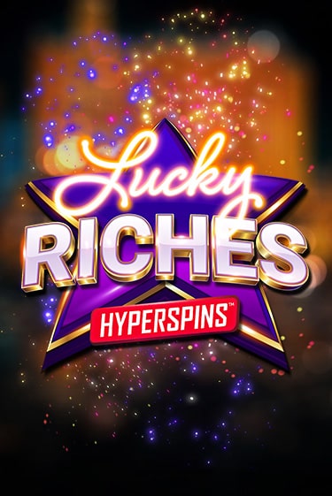 Lucky Riches: Hyperspins демо игровой автомат | ВАВАДА Казино бесплатно